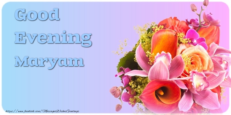 Greetings Cards for Good evening - Flowers | Good Evening Maryam